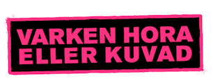 Varken Hora Eller Kuvad