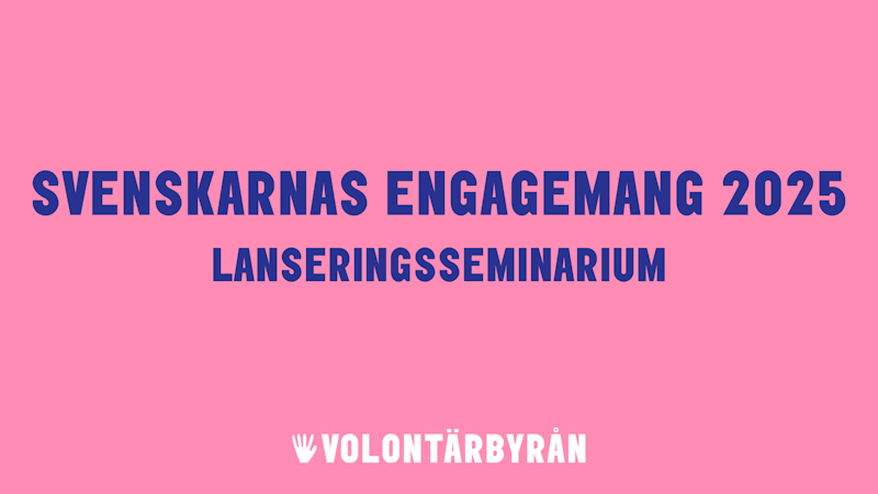 Lanseringsseminarium &#8211; Svenskarnas engagemang 2025